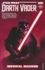 STAR WARS DARTH VADER DARK LORD OF THE SITH VOL 01 IMPERIAL MACHINE TP [9781302907440]